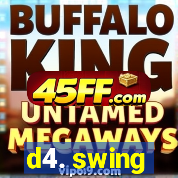 d4. swing